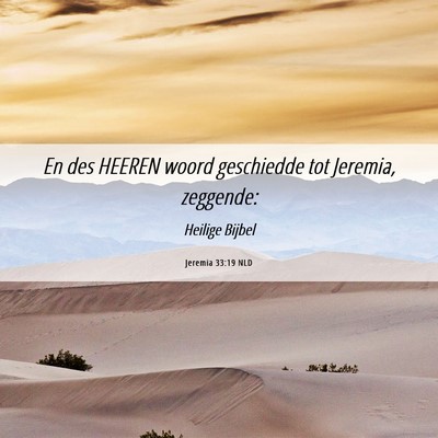Picture 06 - Jeremia 33:19 NLD - En des HEEREN woord geschiedde tot Jeremia, - Bible Verse Picture