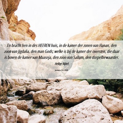 Picture 06 - Jeremia 35:4 NLD - En bracht hen in des HEEREN huis, in de kamer der - Bible Verse Picture