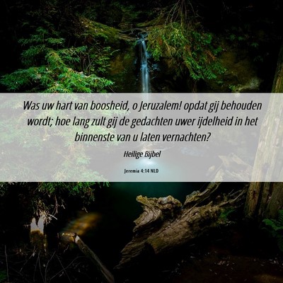 Picture 06 - Jeremia 4:14 NLD - Was uw hart van boosheid, o Jeruzalem! opdat gij - Bible Verse Picture