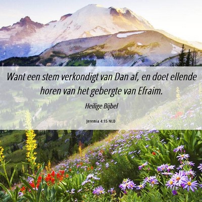 Picture 06 - Jeremia 4:15 NLD - Want een stem verkondigt van Dan af, en doet - Bible Verse Picture