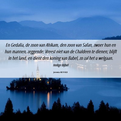 Picture 06 - Jeremia 40:9 NLD - En Gedalia, de zoon van Ahikam, den zoon van - Bible Verse Picture