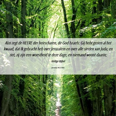 Picture 06 - Jeremia 44:2 NLD - Alzo zegt de HEERE der heirscharen, de God - Bible Verse Picture
