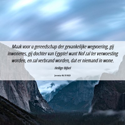 Picture 06 - Jeremia 46:19 NLD - Maak voor u gereedschap der gevankelijke - Bible Verse Picture