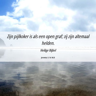 Picture 06 - Jeremia 5:16 NLD - Zijn pijlkoker is als een open graf; zij zijn - Bible Verse Picture