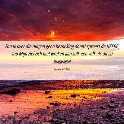 Picture 06 - Jeremia 5:29 NLD - Zou Ik over die dingen geen bezoeking doen? - Bible Verse Picture