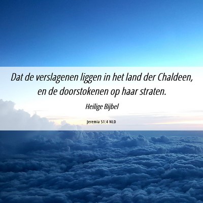 Picture 06 - Jeremia 51:4 NLD - Dat de verslagenen liggen in het land der - Bible Verse Picture