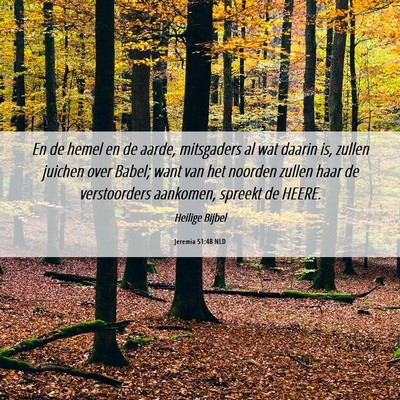 Picture 06 - Jeremia 51:48 NLD - En de hemel en de aarde, mitsgaders al wat daarin - Bible Verse Picture