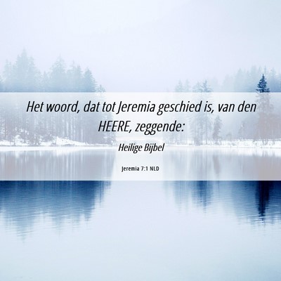 Picture 06 - Jeremia 7:1 NLD - Het woord, dat tot Jeremia geschied is, van den - Bible Verse Picture