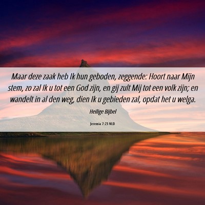 Picture 06 - Jeremia 7:23 NLD - Maar deze zaak heb Ik hun geboden, zeggende: - Bible Verse Picture