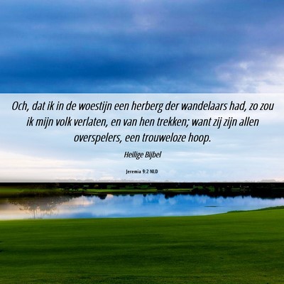 Picture 06 - Jeremia 9:2 NLD - Och, dat ik in de woestijn een herberg der - Bible Verse Picture