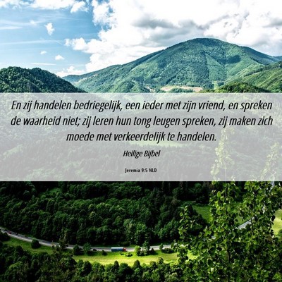 Picture 06 - Jeremia 9:5 NLD - En zij handelen bedriegelijk, een ieder met zijn - Bible Verse Picture