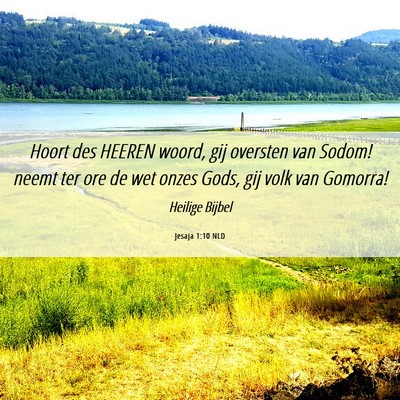 Picture 06 - Jesaja 1:10 NLD - Hoort des HEEREN woord, gij oversten van Sodom! - Bible Verse Picture