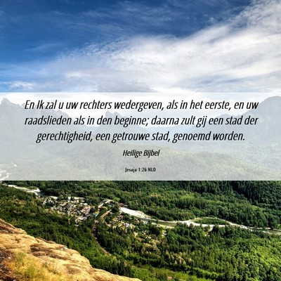 Picture 06 - Jesaja 1:26 NLD - En Ik zal u uw rechters wedergeven, als in het - Bible Verse Picture