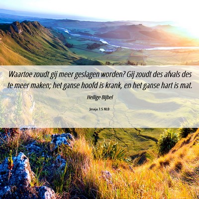 Picture 06 - Jesaja 1:5 NLD - Waartoe zoudt gij meer geslagen worden? Gij zoudt - Bible Verse Picture