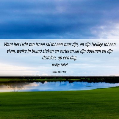 Picture 06 - Jesaja 10:17 NLD - Want het Licht van Israel zal tot een vuur zijn, - Bible Verse Picture