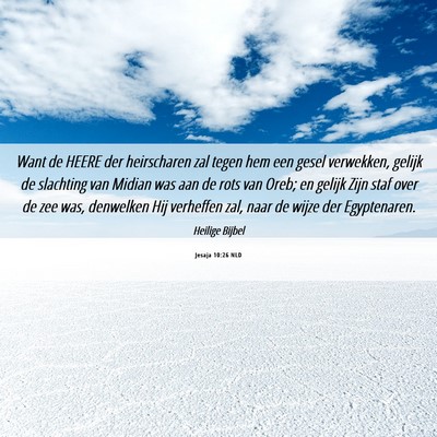 Picture 06 - Jesaja 10:26 NLD - Want de HEERE der heirscharen zal tegen hem een - Bible Verse Picture