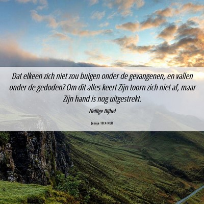 Picture 06 - Jesaja 10:4 NLD - Dat elkeen zich niet zou buigen onder de - Bible Verse Picture