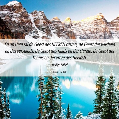 Picture 06 - Jesaja 11:2 NLD - En op Hem zal de Geest des HEEREN rusten, de - Bible Verse Picture