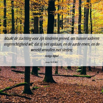 Picture 06 - Jesaja 14:21 NLD - Maakt de slachting voor zijn kinderen gereed, om - Bible Verse Picture