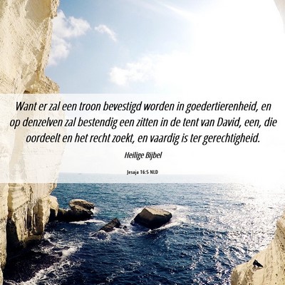 Picture 06 - Jesaja 16:5 NLD - Want er zal een troon bevestigd worden in - Bible Verse Picture