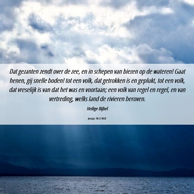 Picture 06 - Jesaja 18:2 NLD - Dat gezanten zendt over de zee, en in schepen van - Bible Verse Picture