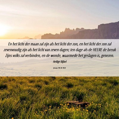 Picture 06 - Jesaja 30:26 NLD - En het licht der maan zal zijn als het licht der - Bible Verse Picture