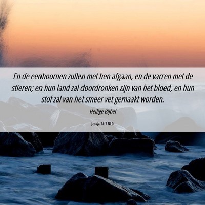 Picture 06 - Jesaja 34:7 NLD - En de eenhoornen zullen met hen afgaan, en de - Bible Verse Picture