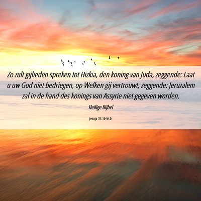 Picture 06 - Jesaja 37:10 NLD - Zo zult gijlieden spreken tot Hizkia, den koning - Bible Verse Picture