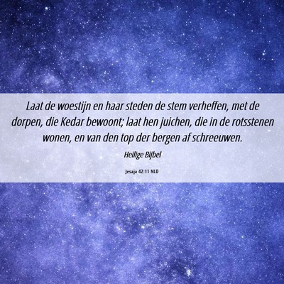 Picture 06 - Jesaja 42:11 NLD - Laat de woestijn en haar steden de stem - Bible Verse Picture