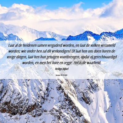 Picture 06 - Jesaja 43:9 NLD - Laat al de heidenen samen vergaderd worden, en - Bible Verse Picture