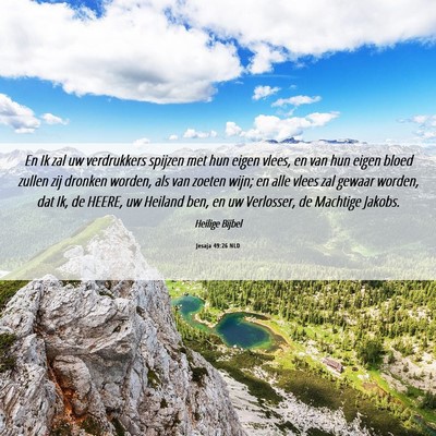 Picture 06 - Jesaja 49:26 NLD - En Ik zal uw verdrukkers spijzen met hun eigen - Bible Verse Picture