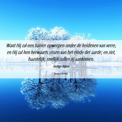 Picture 06 - Jesaja 5:26 NLD - Want Hij zal een banier opwerpen onder de - Bible Verse Picture