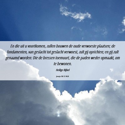 Picture 06 - Jesaja 58:12 NLD - En die uit u voortkomen, zullen bouwen de oude - Bible Verse Picture