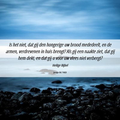Picture 06 - Jesaja 58:7 NLD - Is het niet, dat gij den hongerige uw brood - Bible Verse Picture