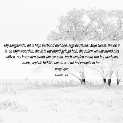 Picture 06 - Jesaja 59:21 NLD - Mij aangaande, dit is Mijn Verbond met hen, zegt - Bible Verse Picture
