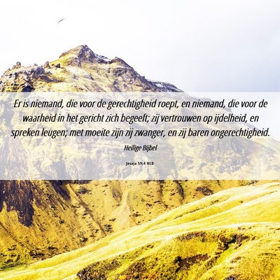 Picture 06 - Jesaja 59:4 NLD - Er is niemand, die voor de gerechtigheid roept, - Bible Verse Picture
