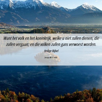 Picture 06 - Jesaja 60:12 NLD - Want het volk en het koninkrijk, welke u niet - Bible Verse Picture