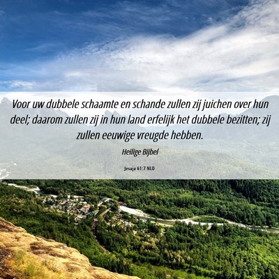 Picture 06 - Jesaja 61:7 NLD - Voor uw dubbele schaamte en schande zullen zij - Bible Verse Picture