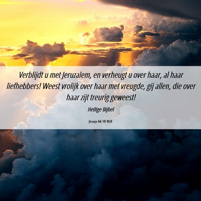 Picture 06 - Jesaja 66:10 NLD - Verblijdt u met Jeruzalem, en verheugt u over - Bible Verse Picture