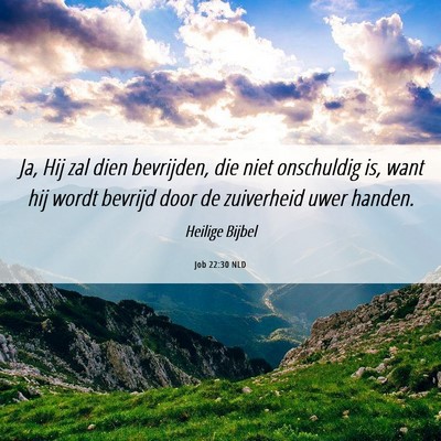 Picture 06 - Job 22:30 NLD - Ja, Hij zal dien bevrijden, die niet onschuldig - Bible Verse Picture