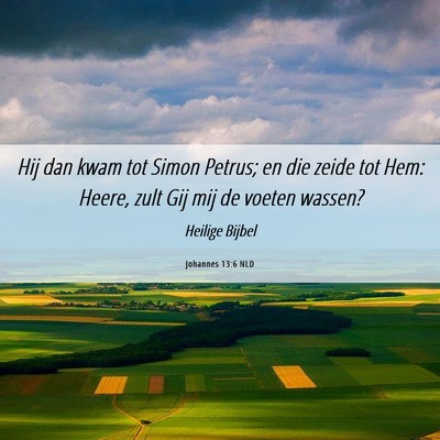 Picture 06 - Johannes 13:6 NLD - Hij dan kwam tot Simon Petrus; en die zeide tot - Bible Verse Picture