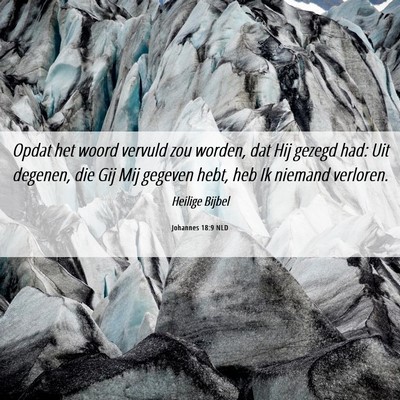 Picture 06 - Johannes 18:9 NLD - Opdat het woord vervuld zou worden, dat Hij - Bible Verse Picture