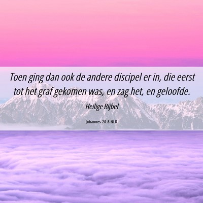 Picture 06 - Johannes 20:8 NLD - Toen ging dan ook de andere discipel er in, die - Bible Verse Picture