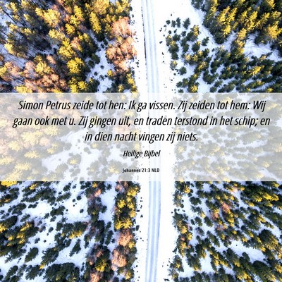 Picture 06 - Johannes 21:3 NLD - Simon Petrus zeide tot hen: Ik ga vissen. Zij - Bible Verse Picture