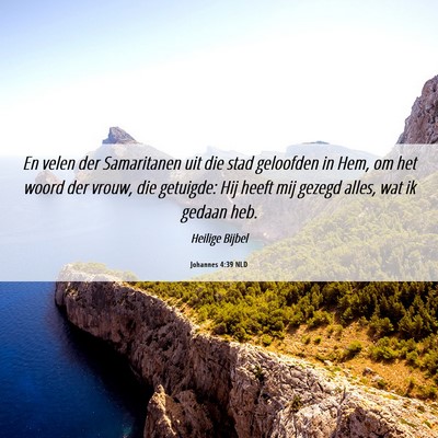 Picture 06 - Johannes 4:39 NLD - En velen der Samaritanen uit die stad geloofden - Bible Verse Picture