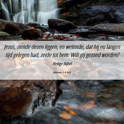 Picture 06 - Johannes 5:6 NLD - Jezus, ziende dezen liggen, en wetende, dat hij - Bible Verse Picture