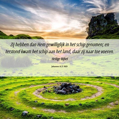Picture 06 - Johannes 6:21 NLD - Zij hebben dan Hem gewilliglijk in het schip - Bible Verse Picture