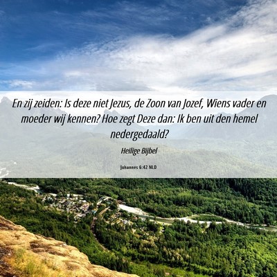 Picture 06 - Johannes 6:42 NLD - En zij zeiden: Is deze niet Jezus, de Zoon van - Bible Verse Picture