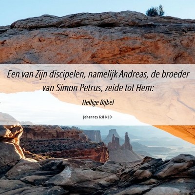 Picture 06 - Johannes 6:8 NLD - Een van Zijn discipelen, namelijk Andreas, de - Bible Verse Picture
