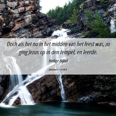 Picture 06 - Johannes 7:14 NLD - Doch als het nu in het midden van het feest was, - Bible Verse Picture